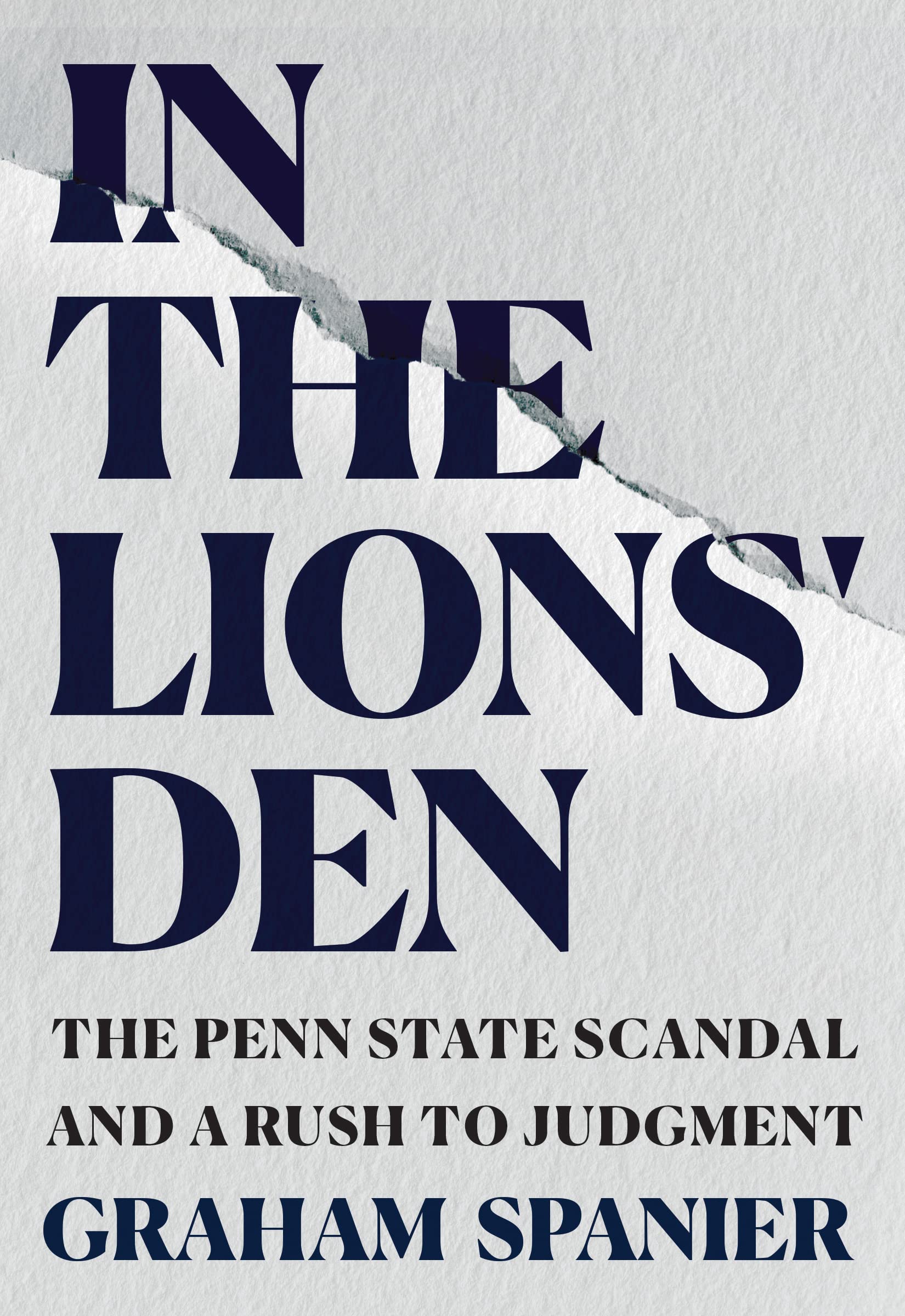 In The Lions' Den: The Penn State Scandal and a Rush to Judgment
