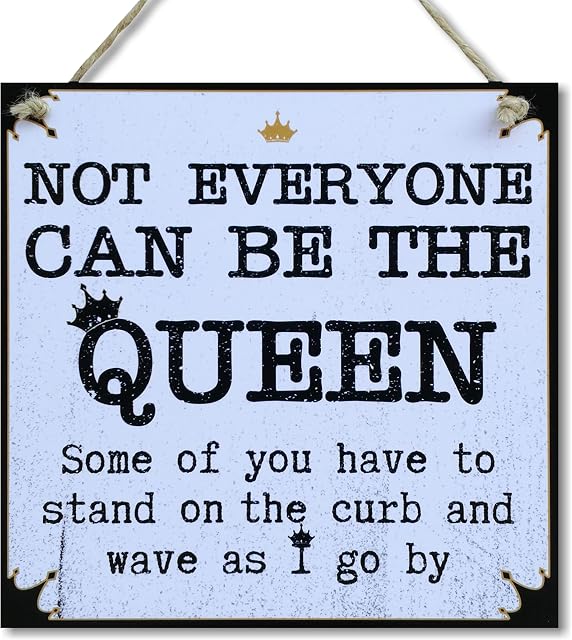 CARISPIBET Not everyone can be the queen Home signs house decoration plaques funny signs wall art 8" x 8"