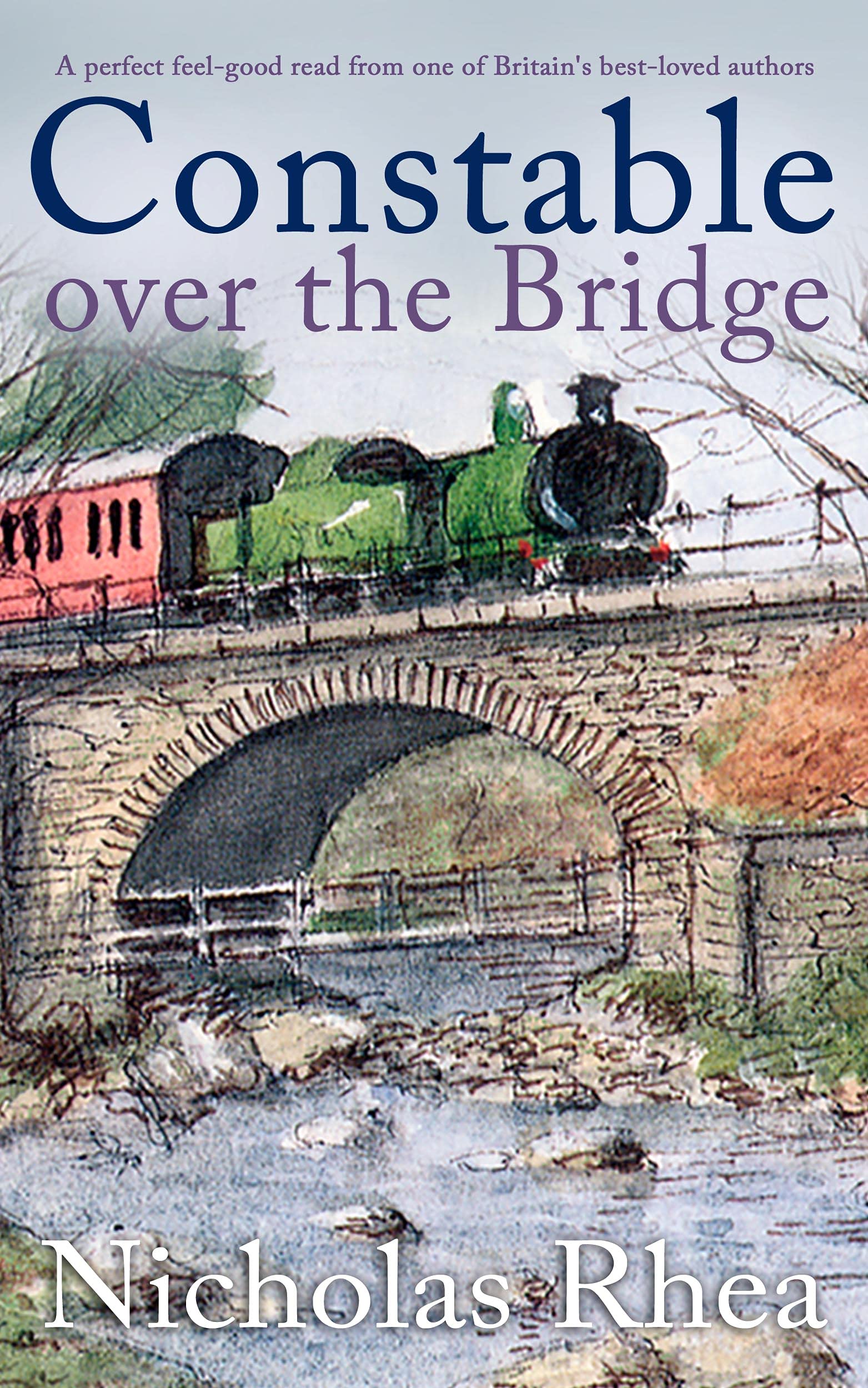 CONSTABLE OVER THE BRIDGE a perfect feel-good read from one of Britain’s best-loved authors (Constable Nick Mystery)