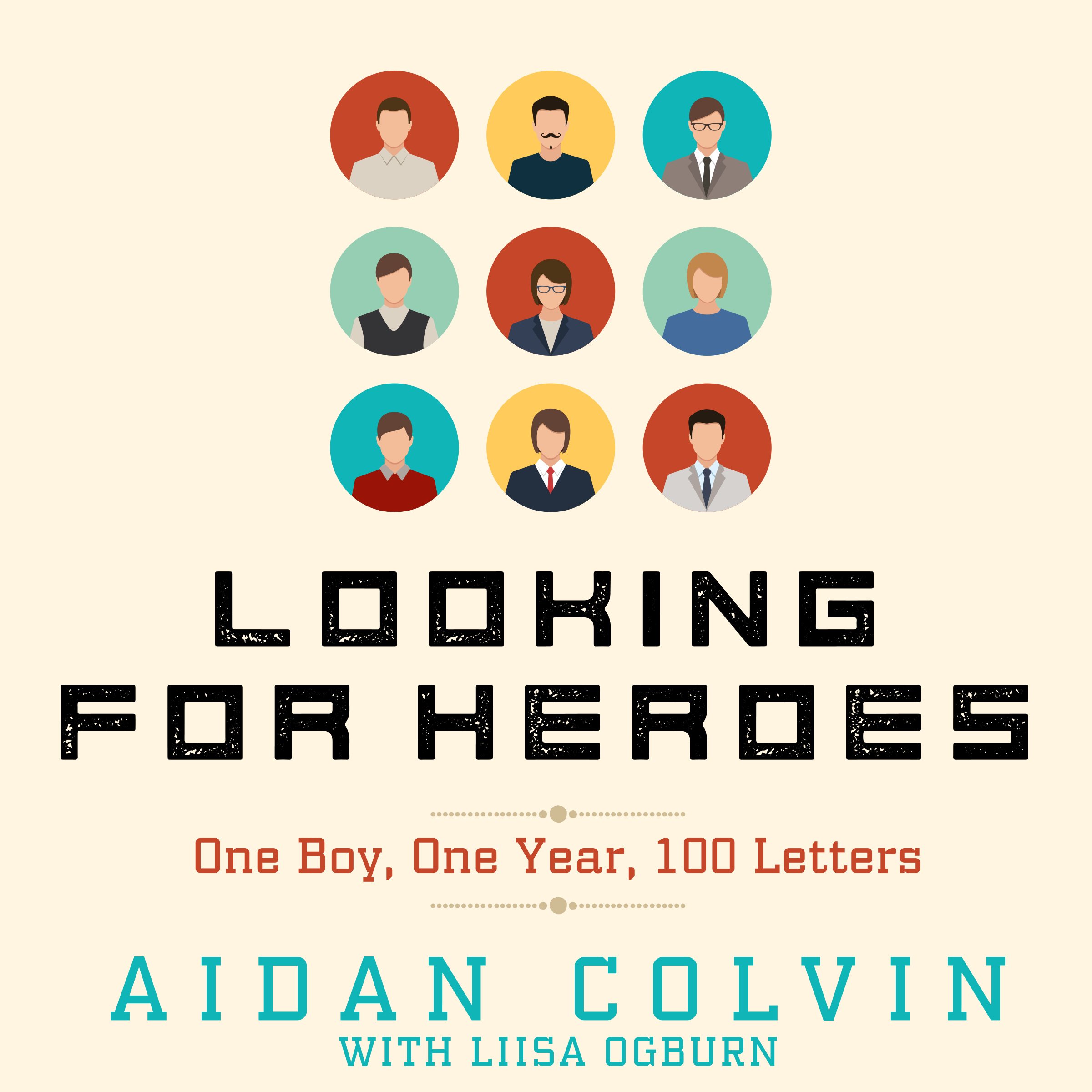 Cover art for Looking for Heroes: One Boy, One Year, 100 Letters