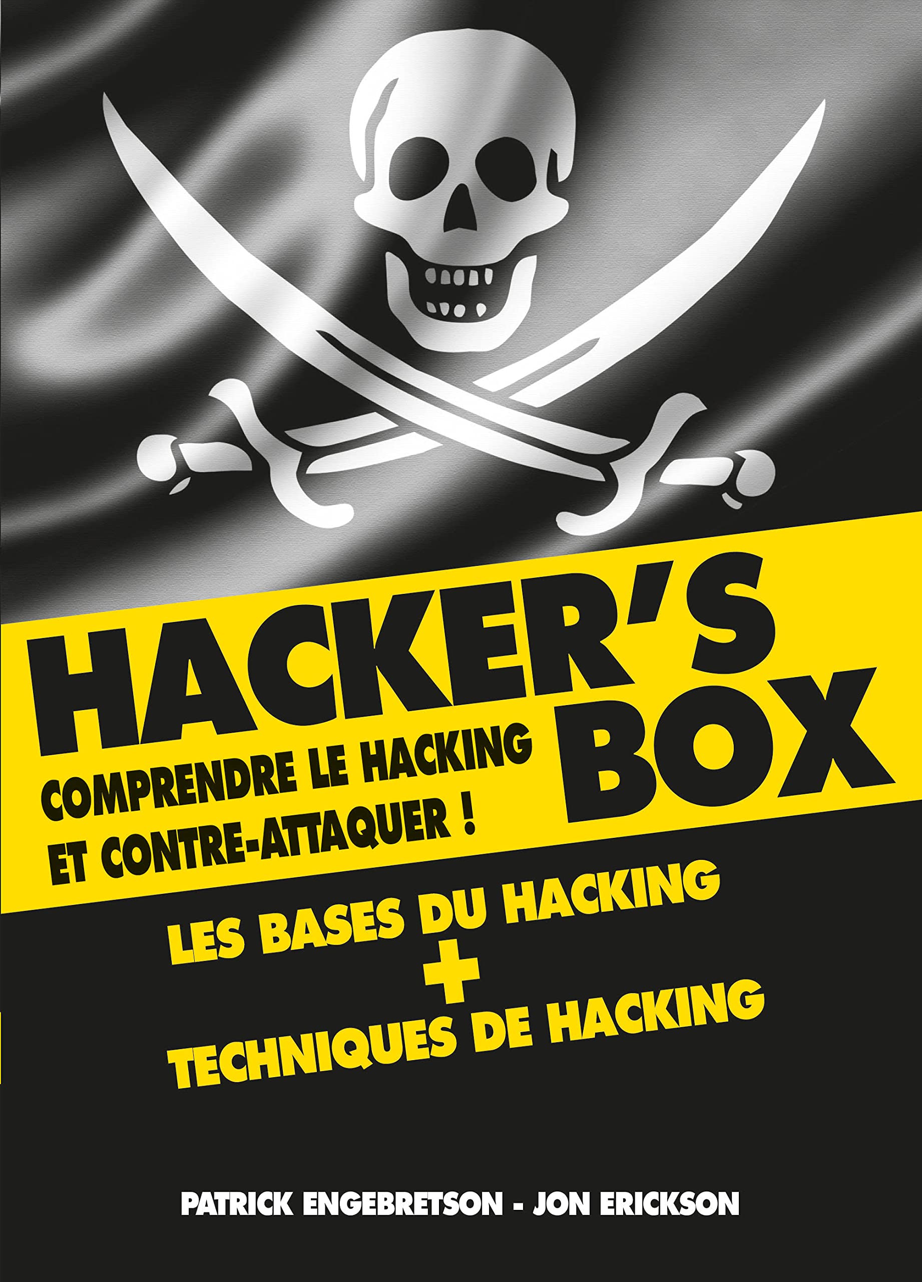 Hacker's box: Comprendre le hacking et contre-​attaquer !