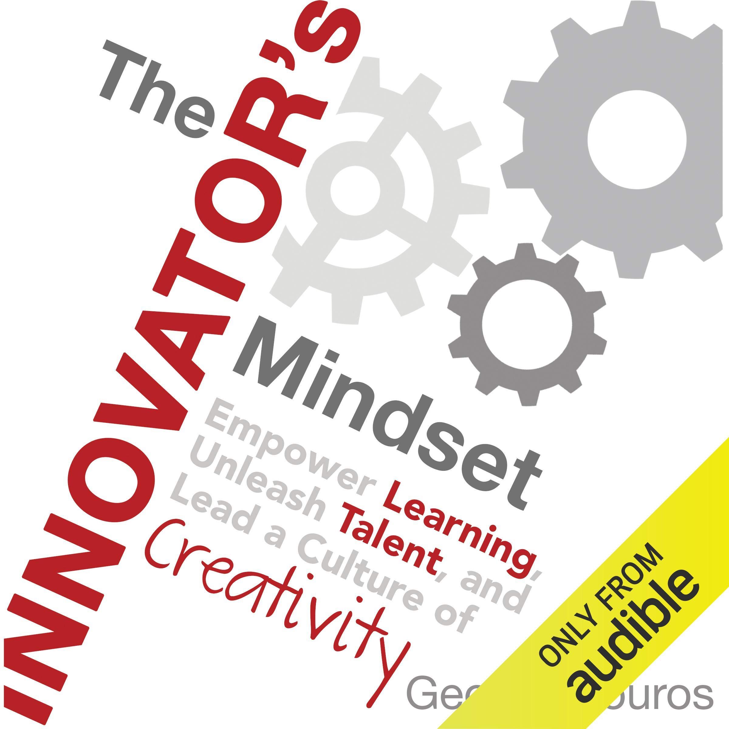George CourosThe Innovator's Mindset: Empower Learning, Unleash Talent, and Lead a Culture of Creativity