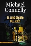 El lado oscuro del adiós &lpar;Harry Bosch&rpar; &lpar;AdN Alianza de Novelas&rpar; &lpar;Spanish Edition&rpar;