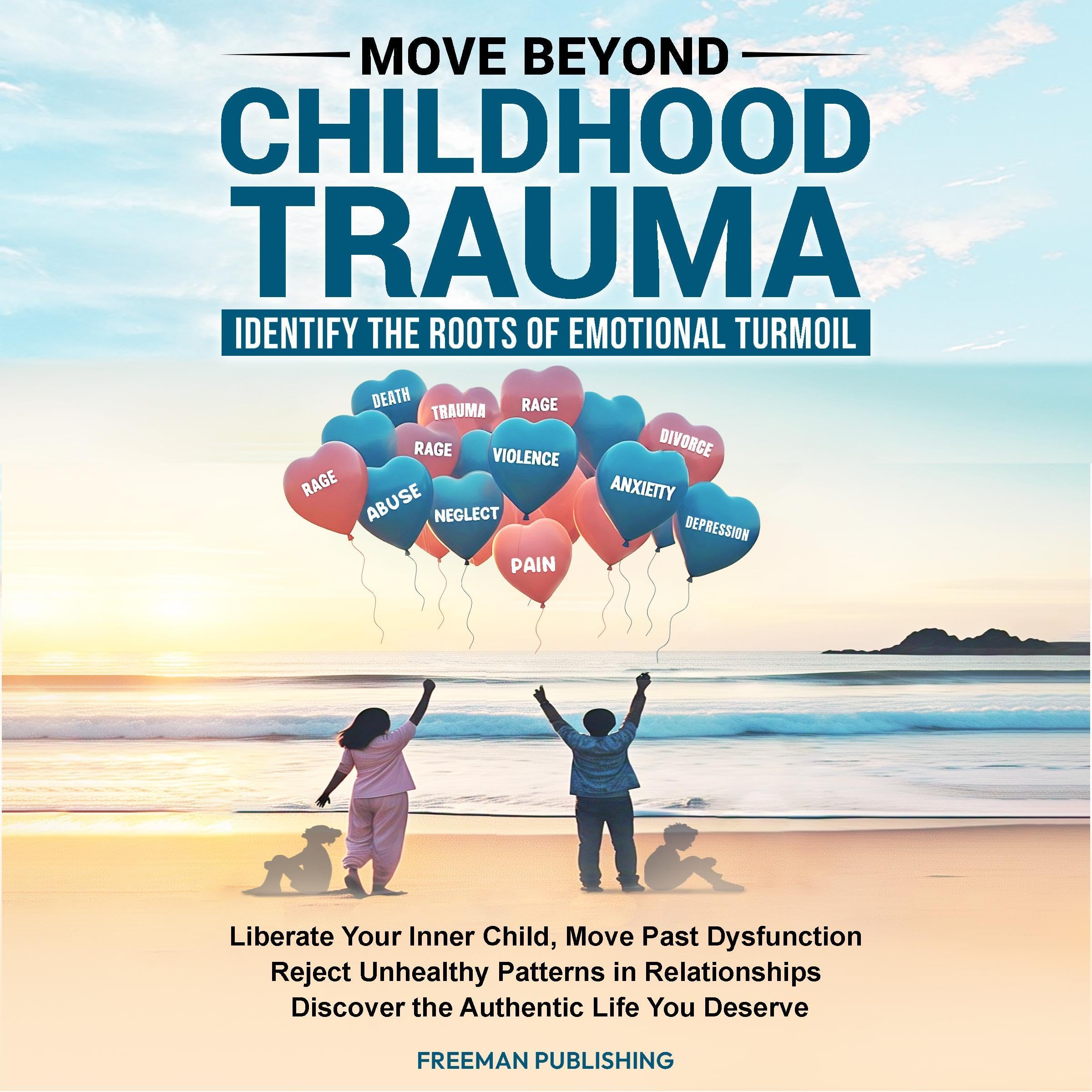 Move Beyond Childhood Trauma