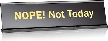 Nope! Not Today Novelty Desk Plate