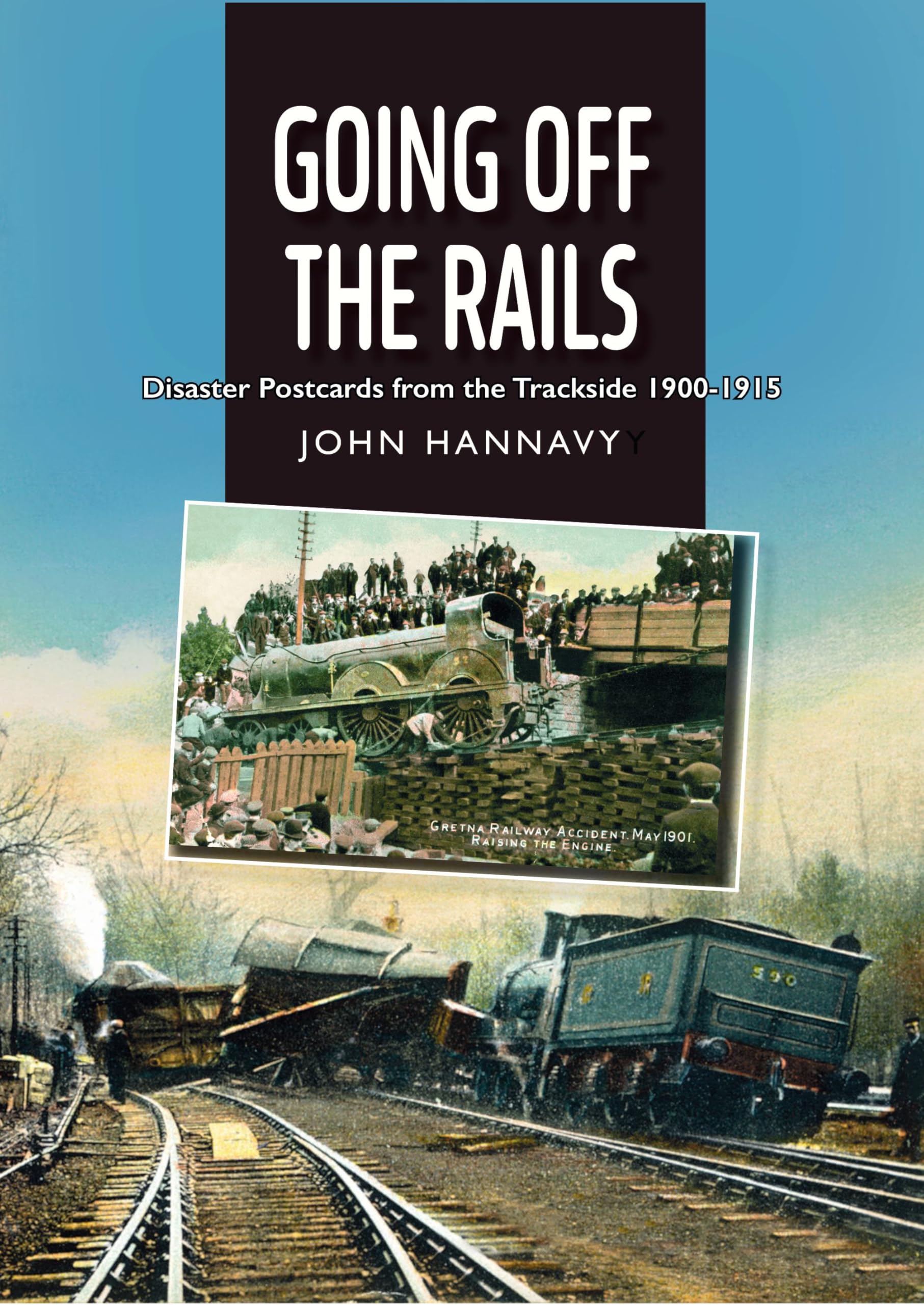 Going Off the Rails by John Hannavy PAPERBACK 9781849957229