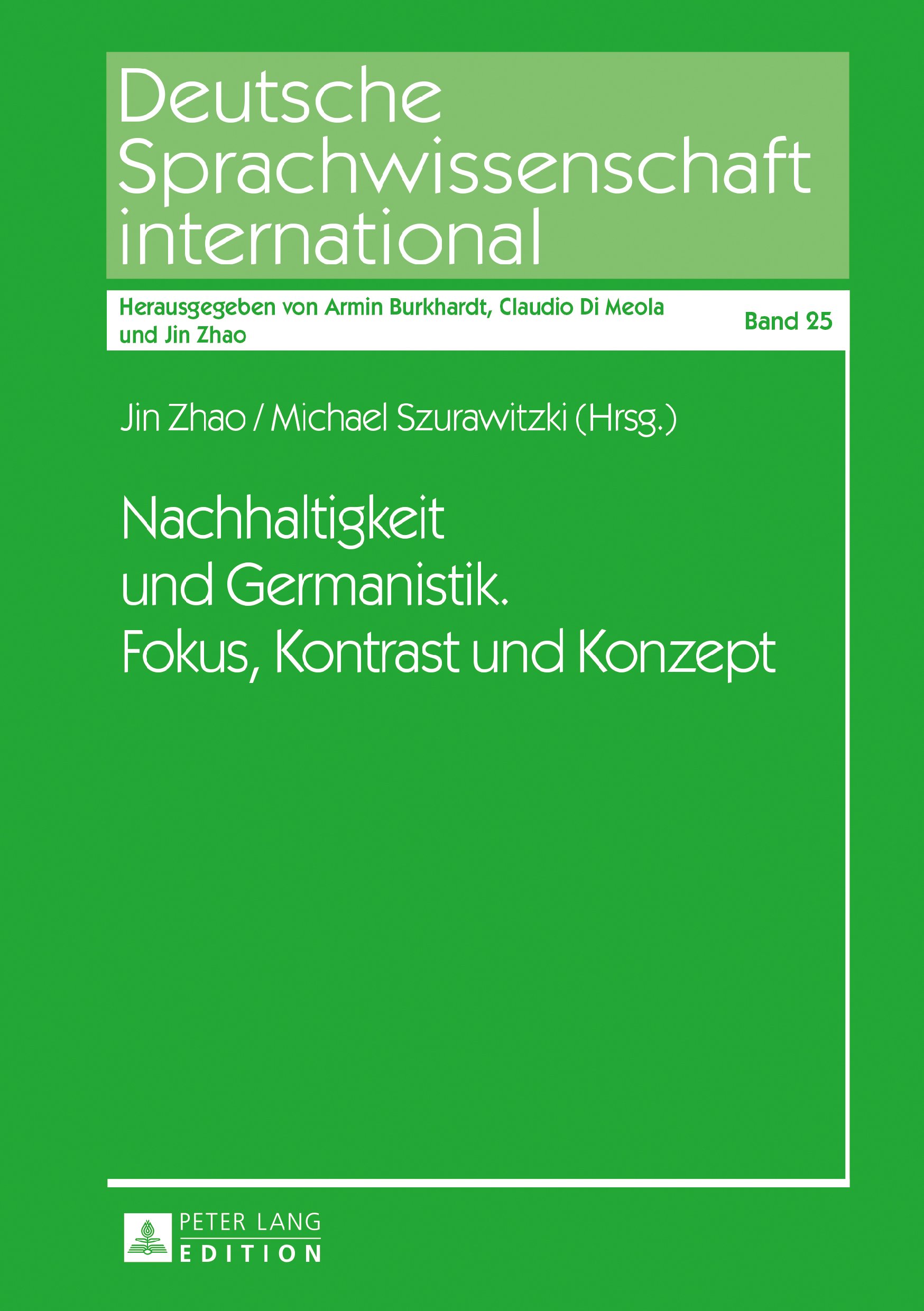 Nachhaltigkeit und Germanistik. Fokus, Kontrast und Konzept (Deutsche Sprachwissenschaft international 25)