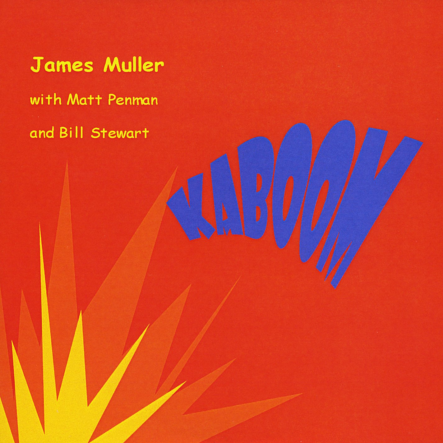 James Muller, Matt Penman & Bill Stewart Kaboom Music