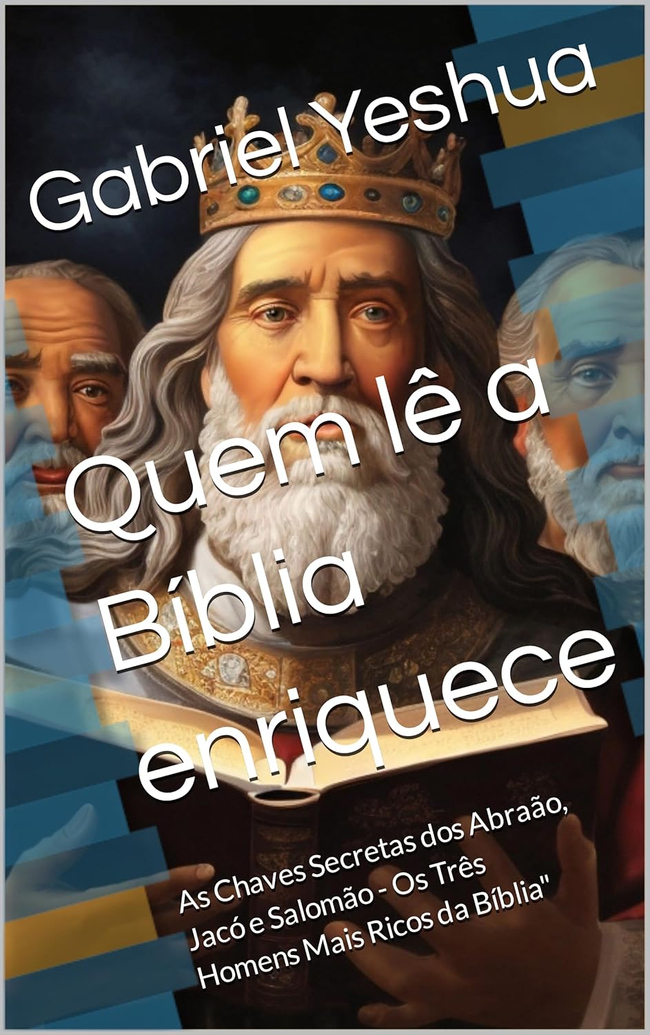eBooks Kindle Quem Lê a Bíblia Enriquece As Chaves Secretas dos Abraão, Jacó e eBooks Kindle Quem Lê a Bíblia Enriquece As Chaves Secretas dos Abraão, Jacó e
