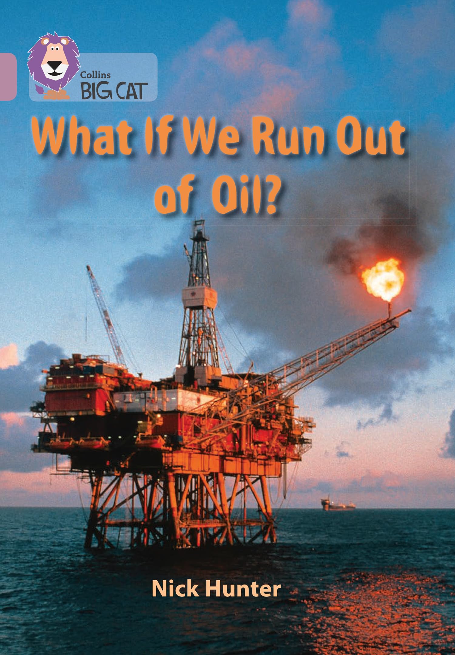 Nick Hunter - What If We Run Out of Oil? - Educational Paperback Book