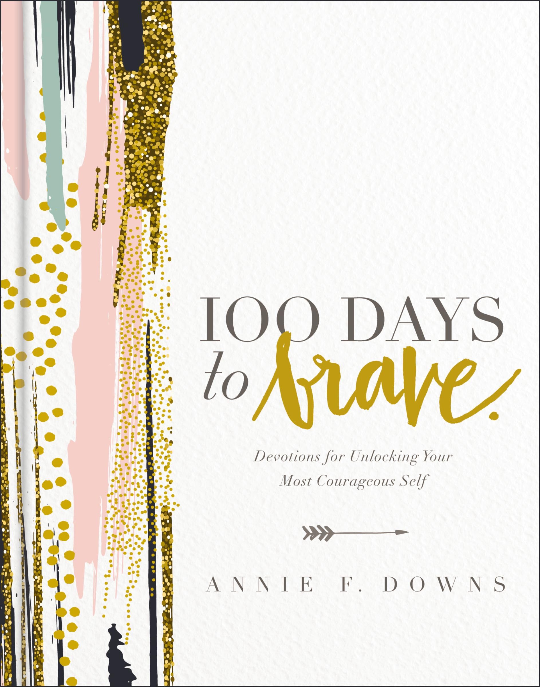 Annie F. Downs Buch Gebraucht 100 Days to Brave: Devotions for Unlocking Your Most Courageous Self