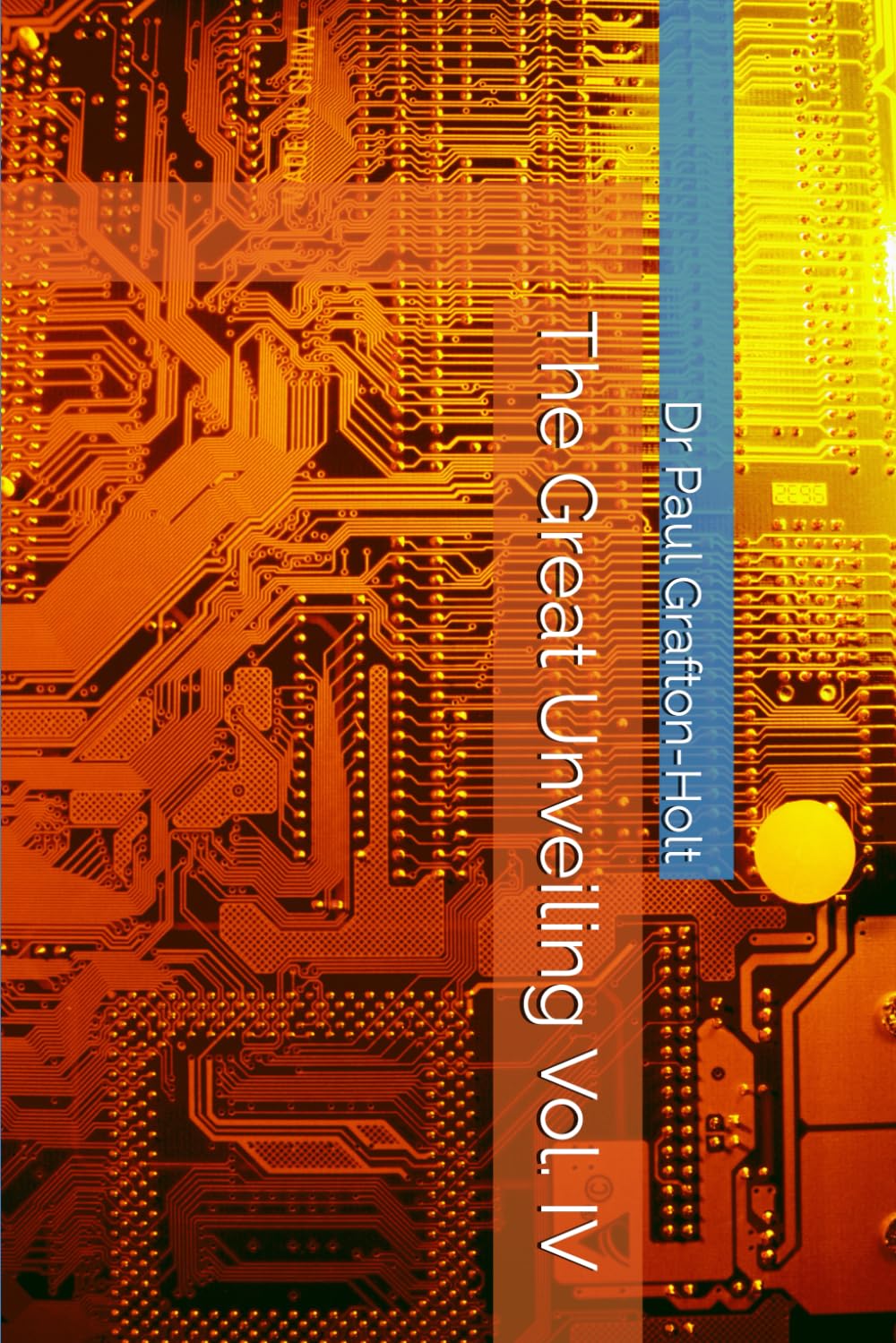 The Great Unveiling Vol. IV