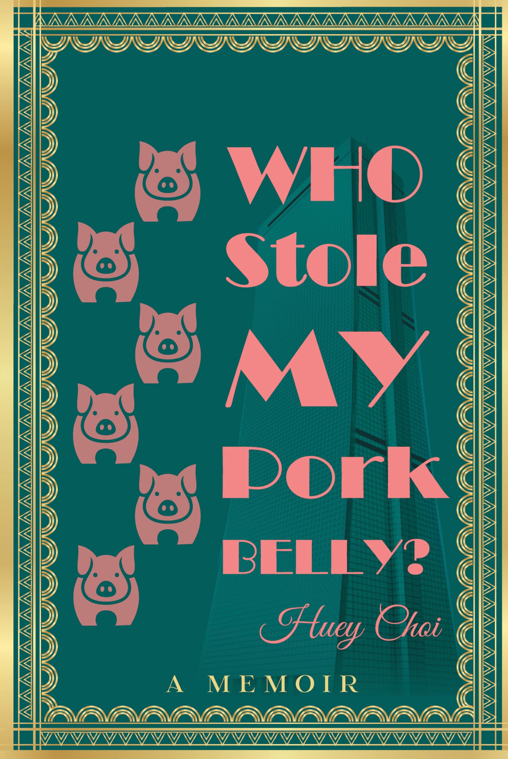 Who Stole My Pork Belly?: A Memoir