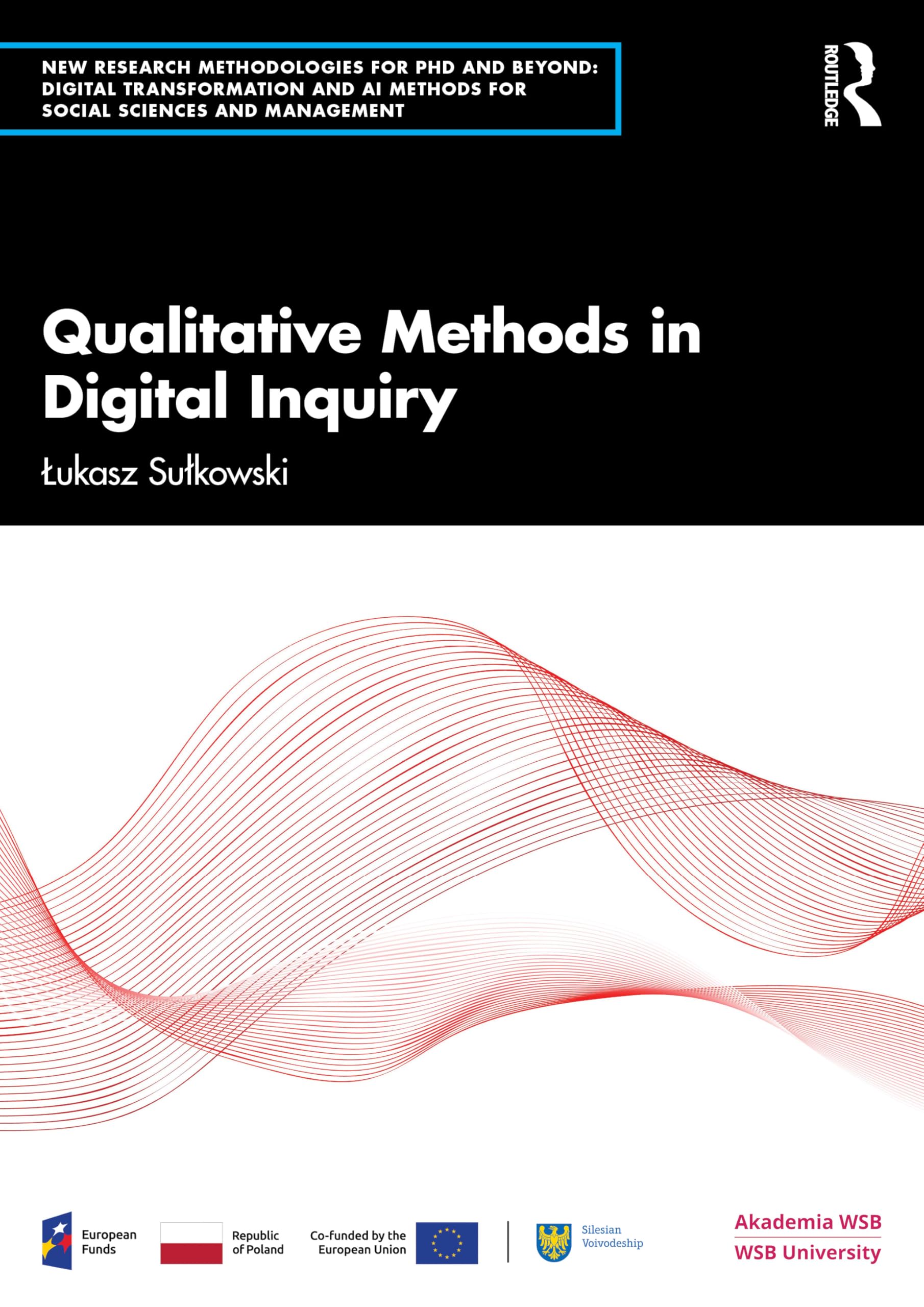 Qualitative Methods in Digital Inquiry (New Methodologies of Research for PhD and Beyond)