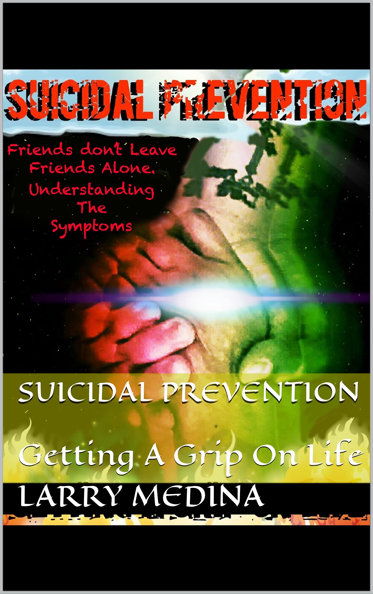 Suicidal Prevention : Getting A Grip On Life
