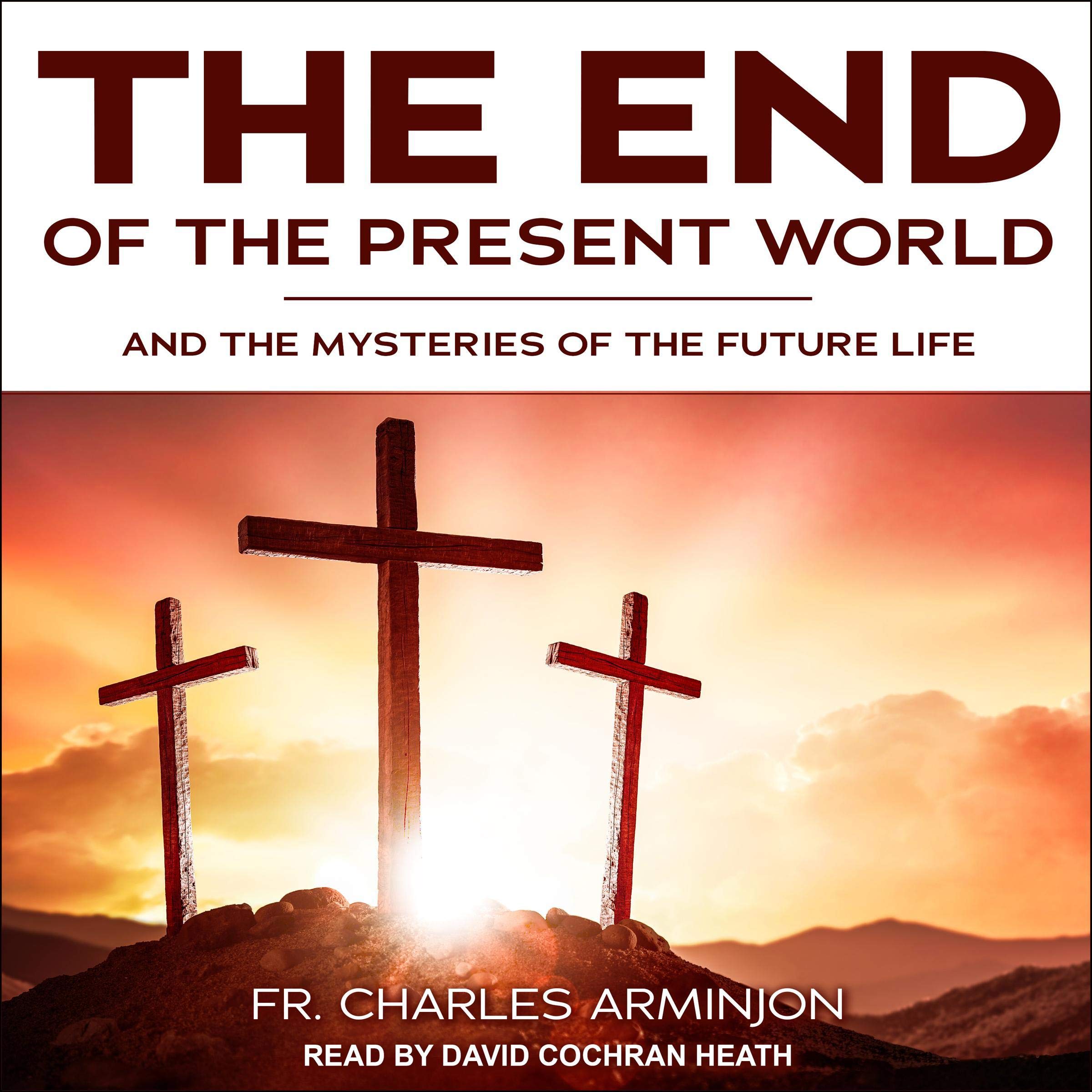 Cover art for End of the Present World and the Mysteries of the Future Life
