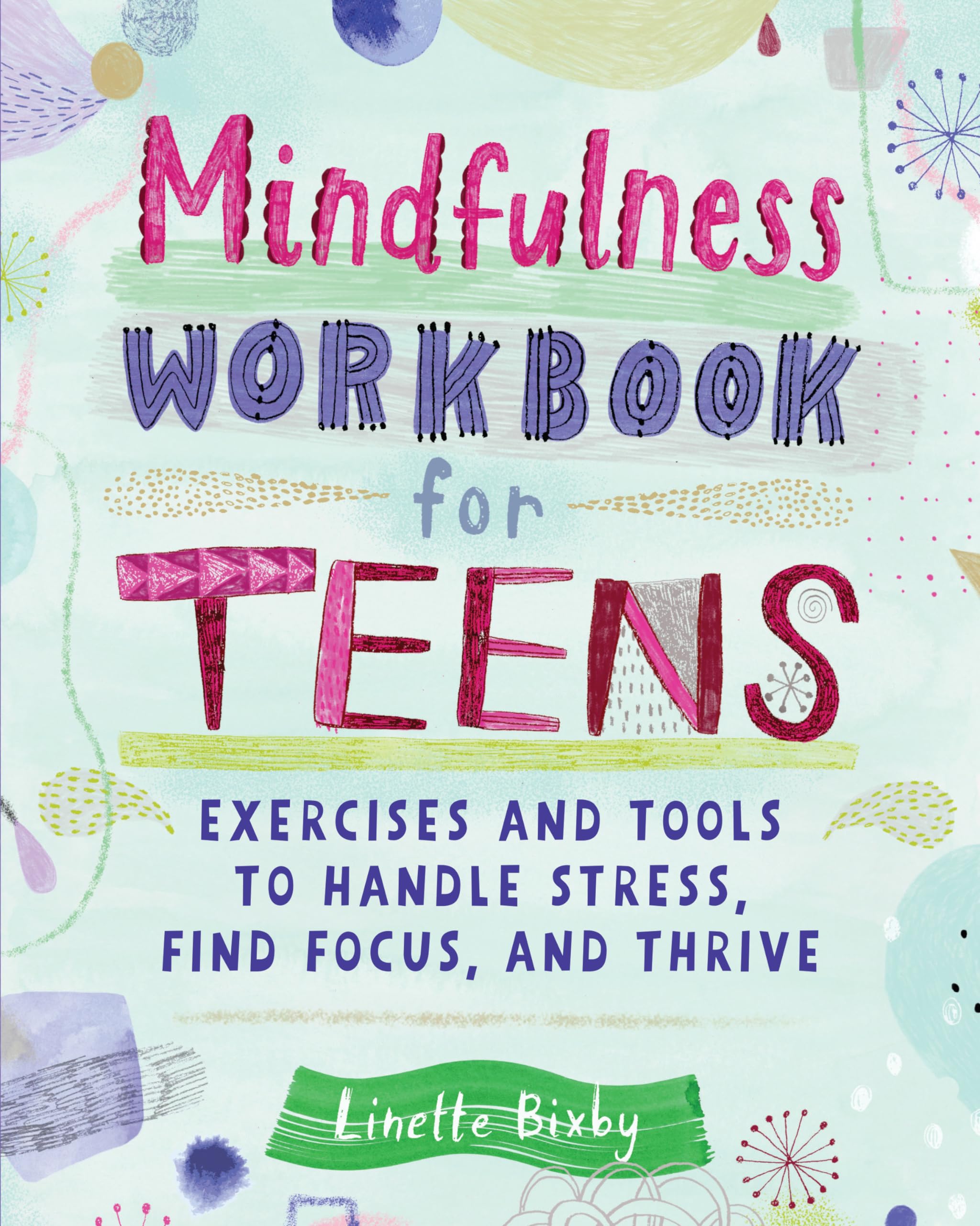 Linette BixbyMINDFULNESS WORKBK FOR TEENS