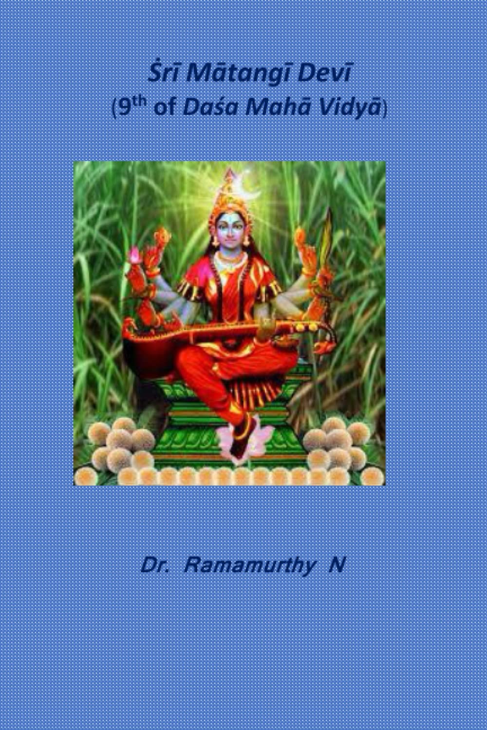 Ṡrī Mātangī Devī : 9th of Daśa Mahā Vidyā