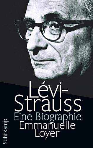Lévi-Strauss: Eine Biographie