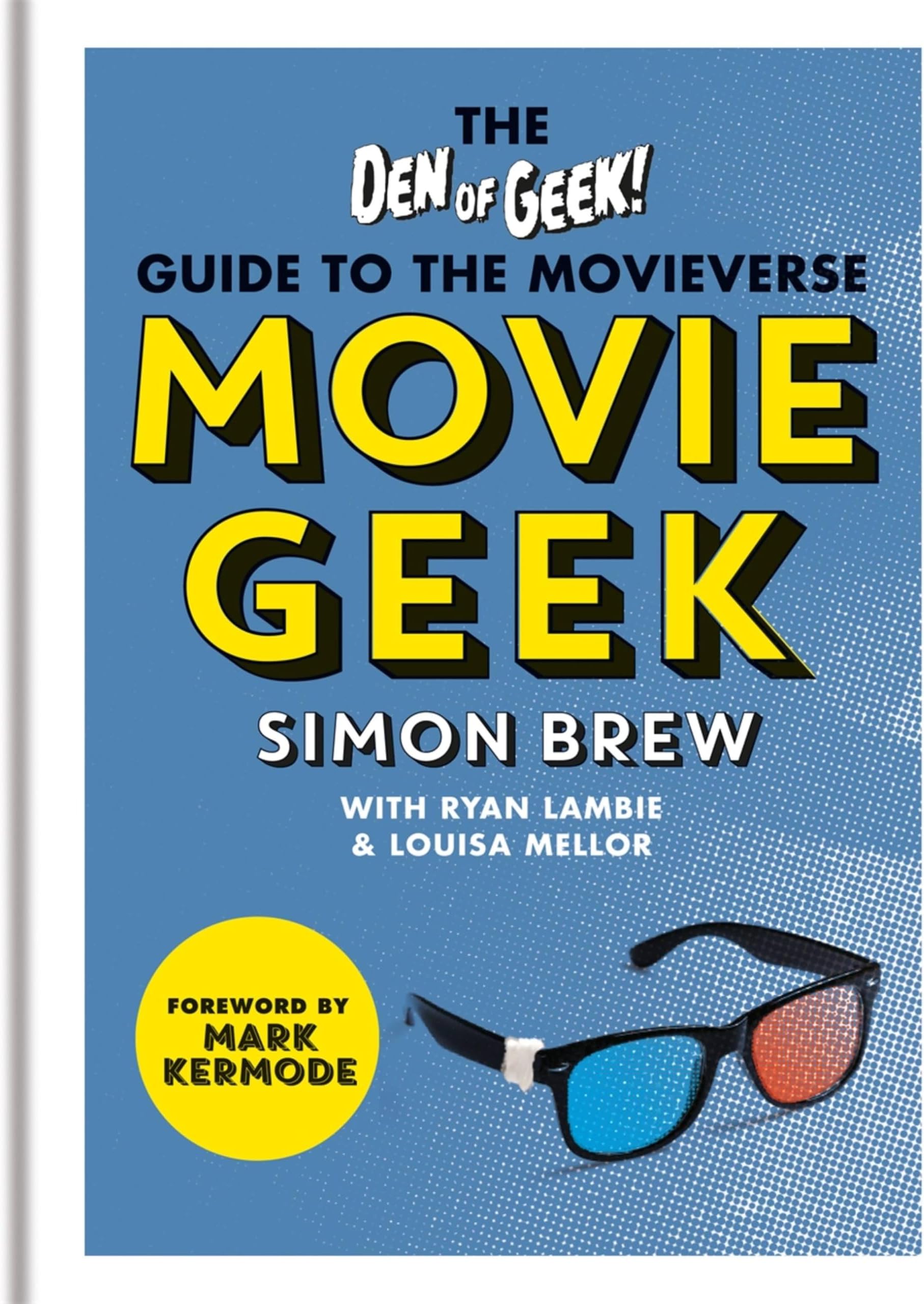 Movie Geek: A Geek's Guide to the Movieverse