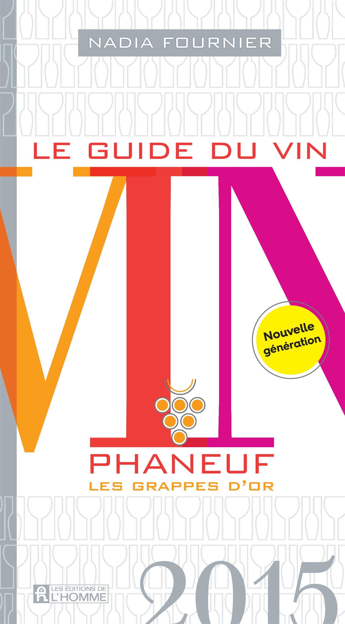 Le Guide du vin 2015: Phaneuf - Les grappes d'or [Paperback] Nadia Fournier