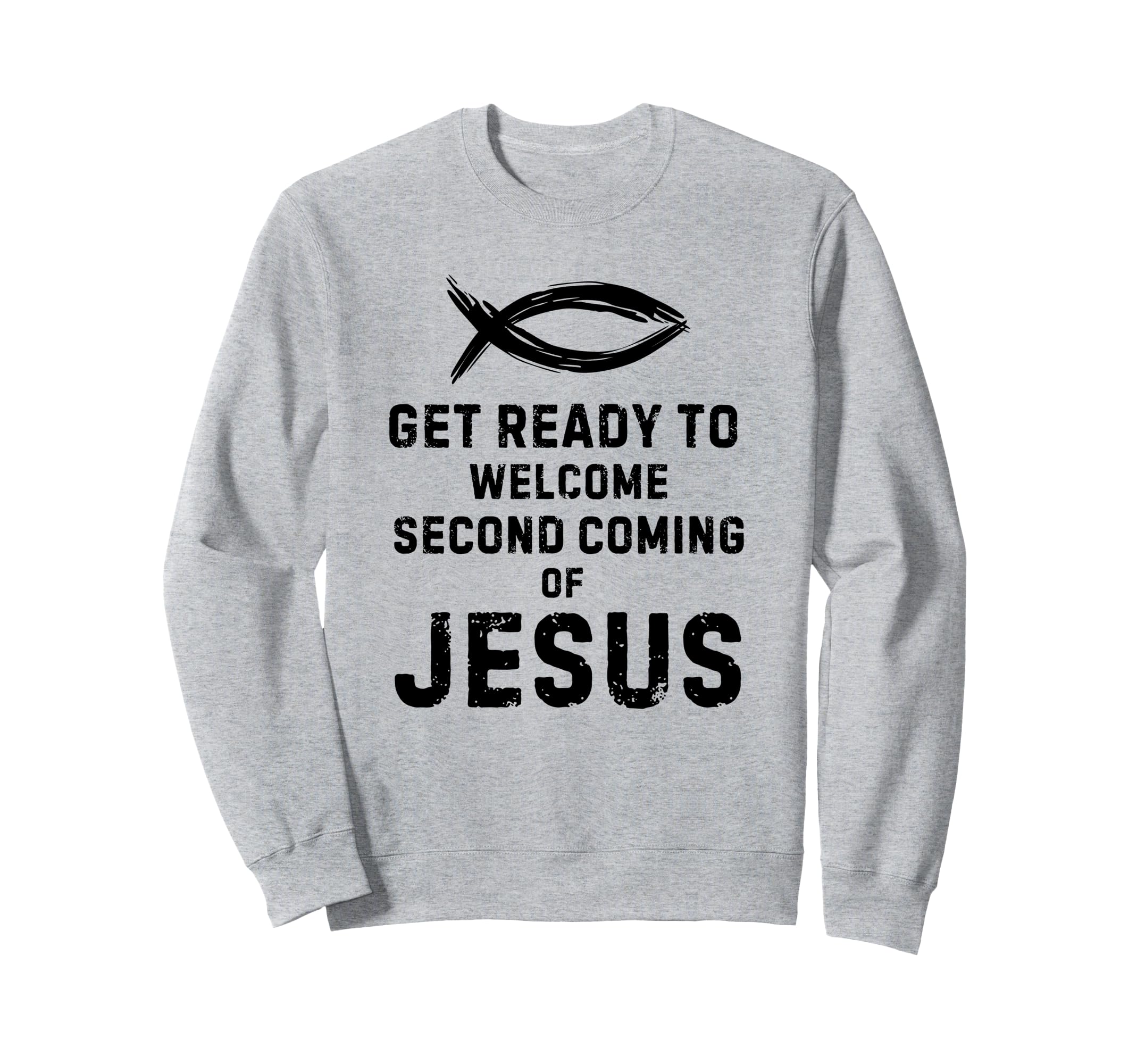 Get Ready Welcome Second Coming Jesus Ichthys Zonyon Vintage Sweatshirt