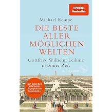 Die beste aller moglichen Welten Gottfried Wilhelm Leibniz in seiner Zeit