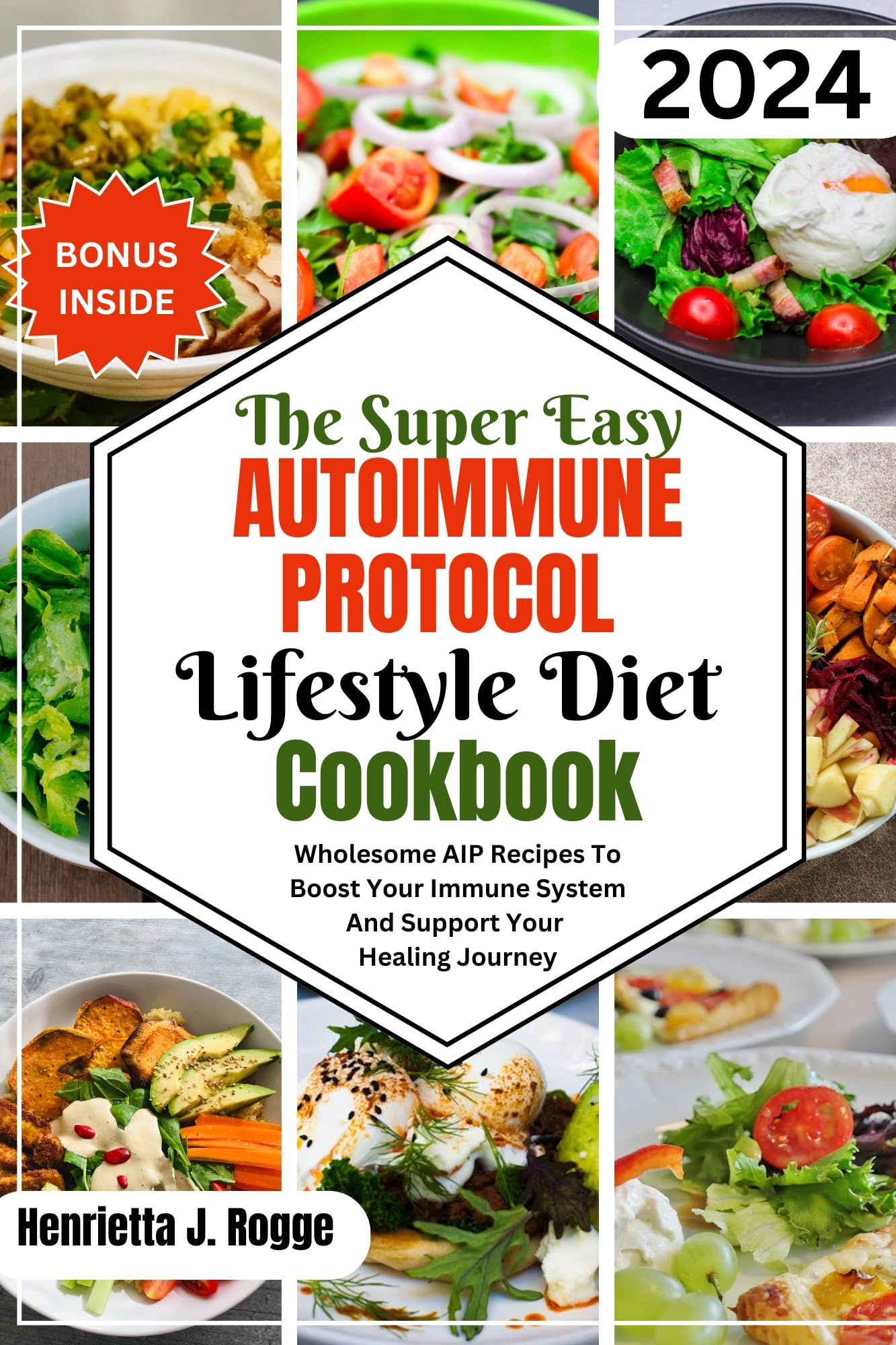 The Super Easy Autoimmune Protocol Lifestyle Diet Cookbook: Wholesome AIP Recipes To Boost Your Immune System And Support Your Healing Journey