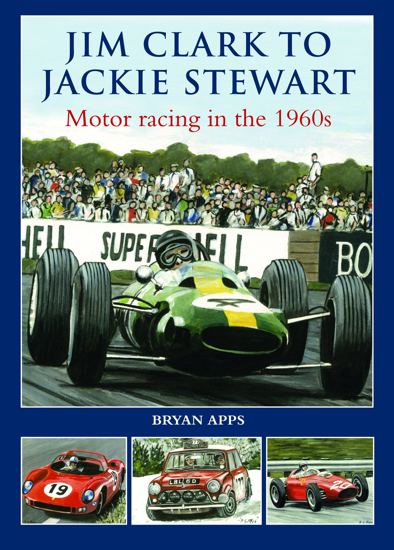 Jim Clark to Jackie Stewart by Bryan Apps (Hardback Book)