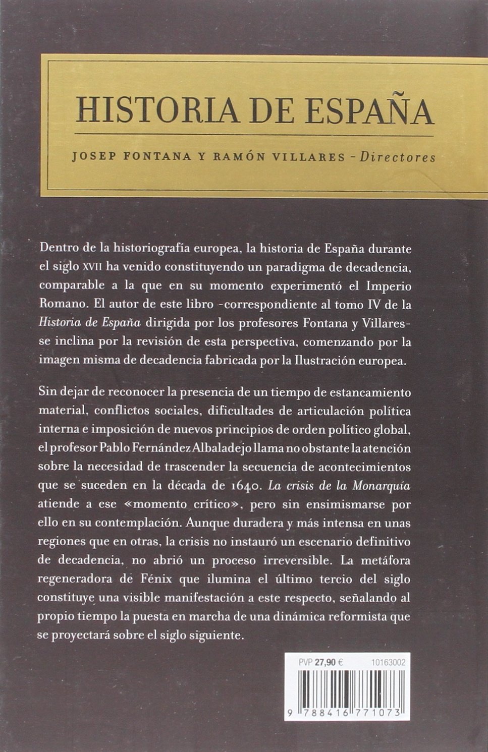 La crisis de la Monarquía: Volumen 4 (Historia de España)