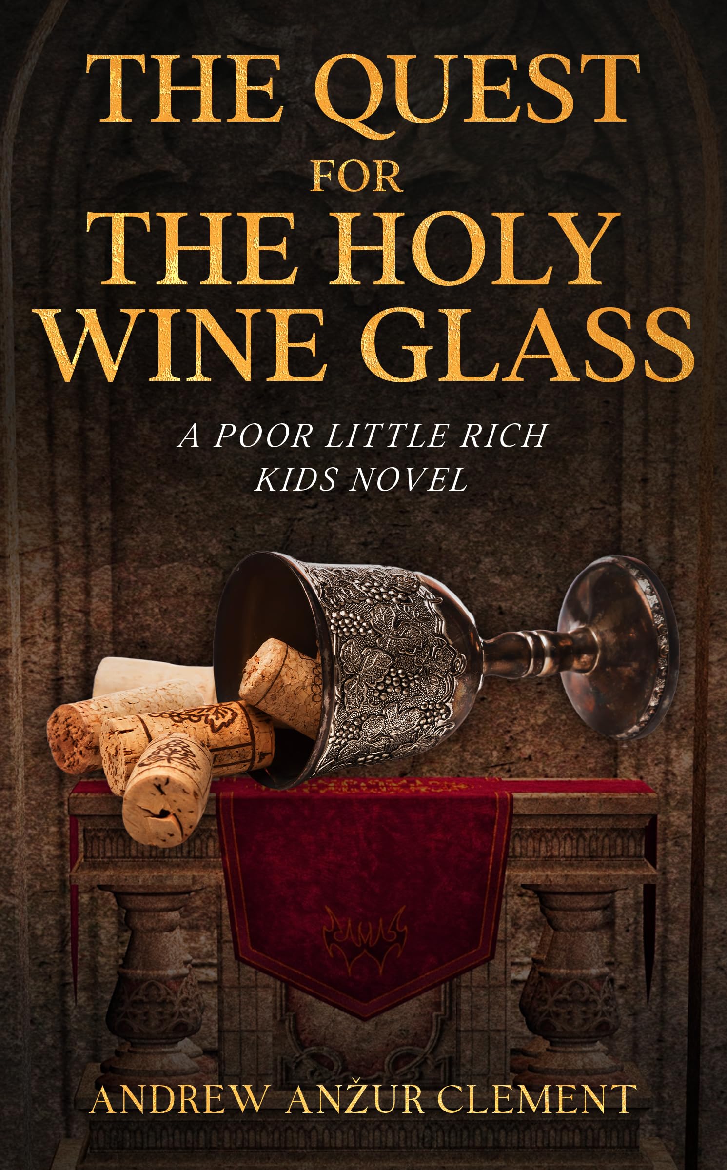 The Quest for the Holy Wine Glass (Poor Little Rich Kids Book 5)