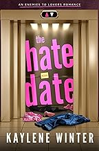 The Hate Date: An Enemies to Lovers Romance