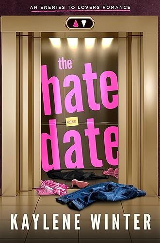 The Hate Date: An Enemies to Lovers Romance (The Hate to Love You Series)