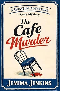 The Cafe Murder: Quayside Adventure Cozy Mystery Book 1 by Jemima Jenkins - Midlife Sleuth, Wrongly Accused Thriller