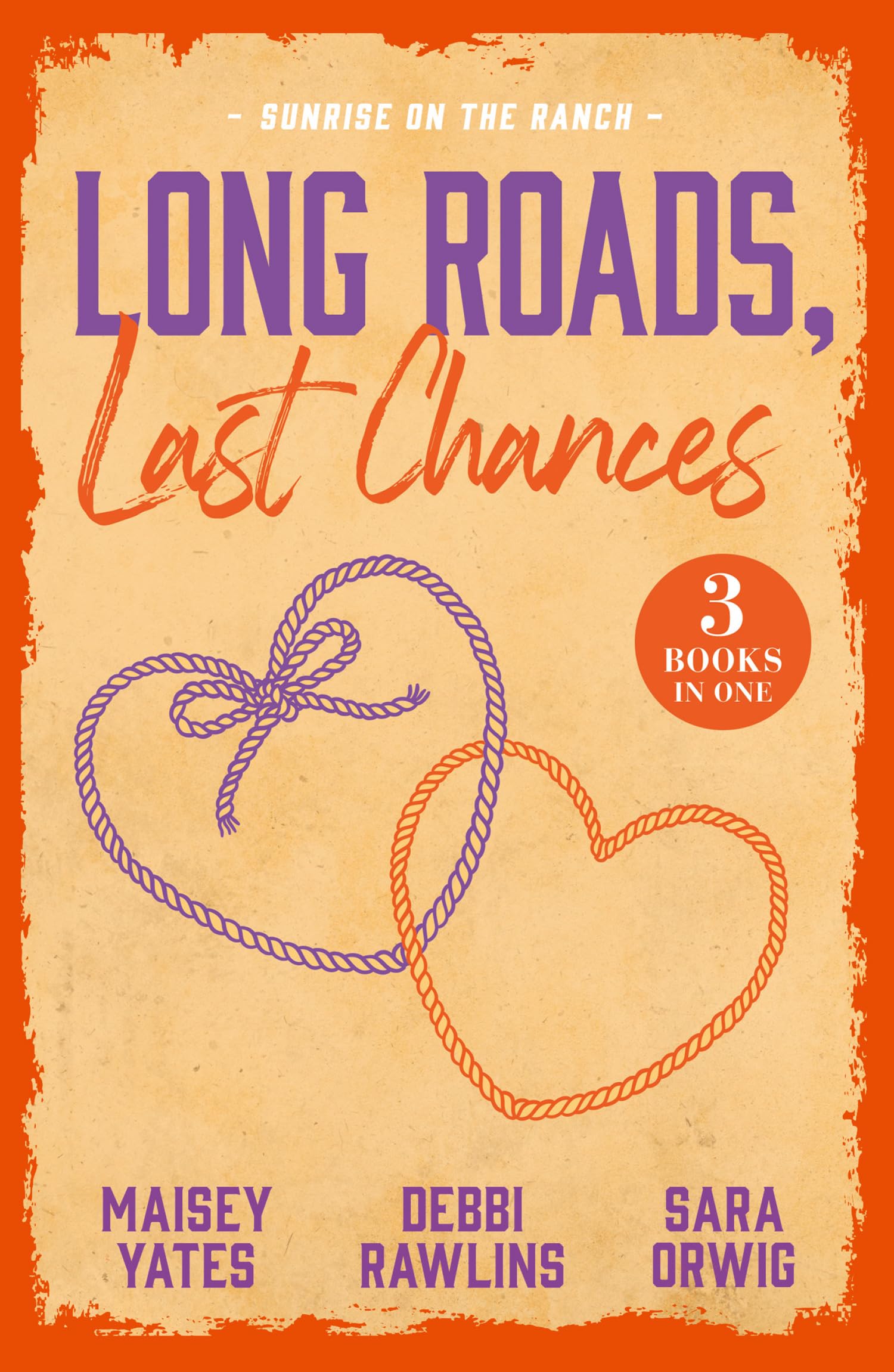 Long Roads, Last Chances: Sunrise On The Ranch: 3 spicy friends to lovers romances perfect for fans of rugged cowboys, small town charm and explosive passion in 2026!