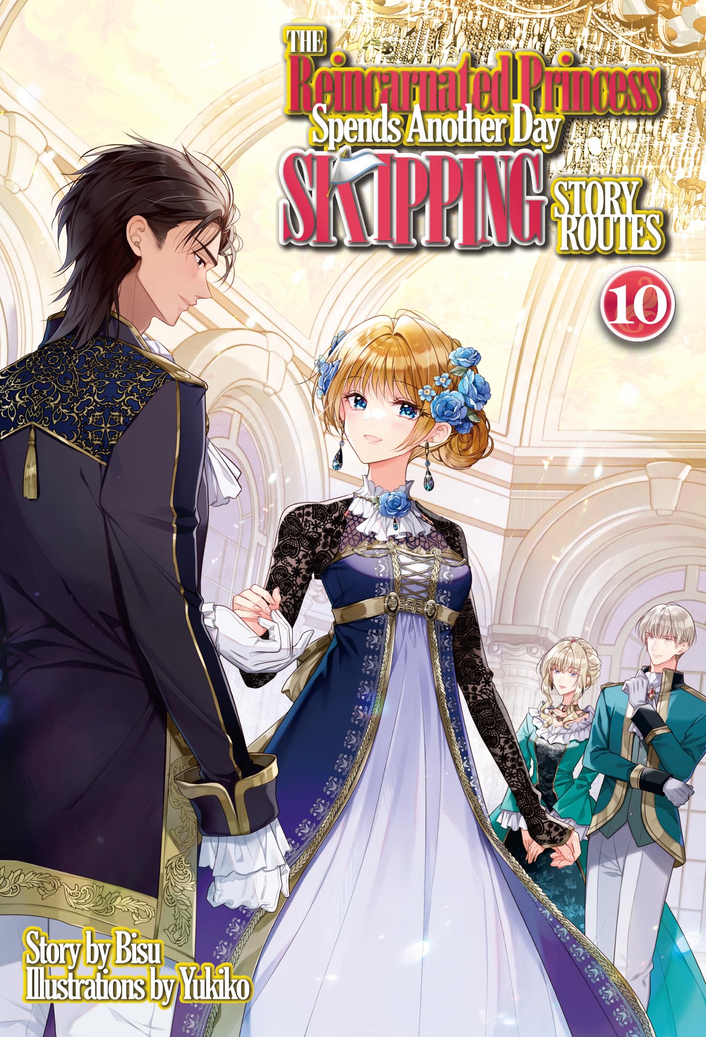 The Reincarnated Princess Spends Another Day Skipping Story Routes: Volume 10