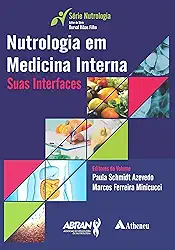 Nutrologia em Medicina Interna - Suas Interfaces