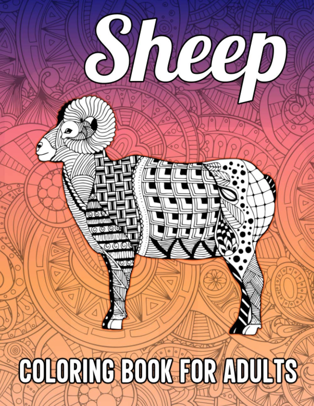 Sheep Coloring Book for Adults: A Fun & Relaxing Coloring Book for Sheep Lovers Featuring Zentangle Style Sheep Coloring Pages, Sheep Gifts for Women