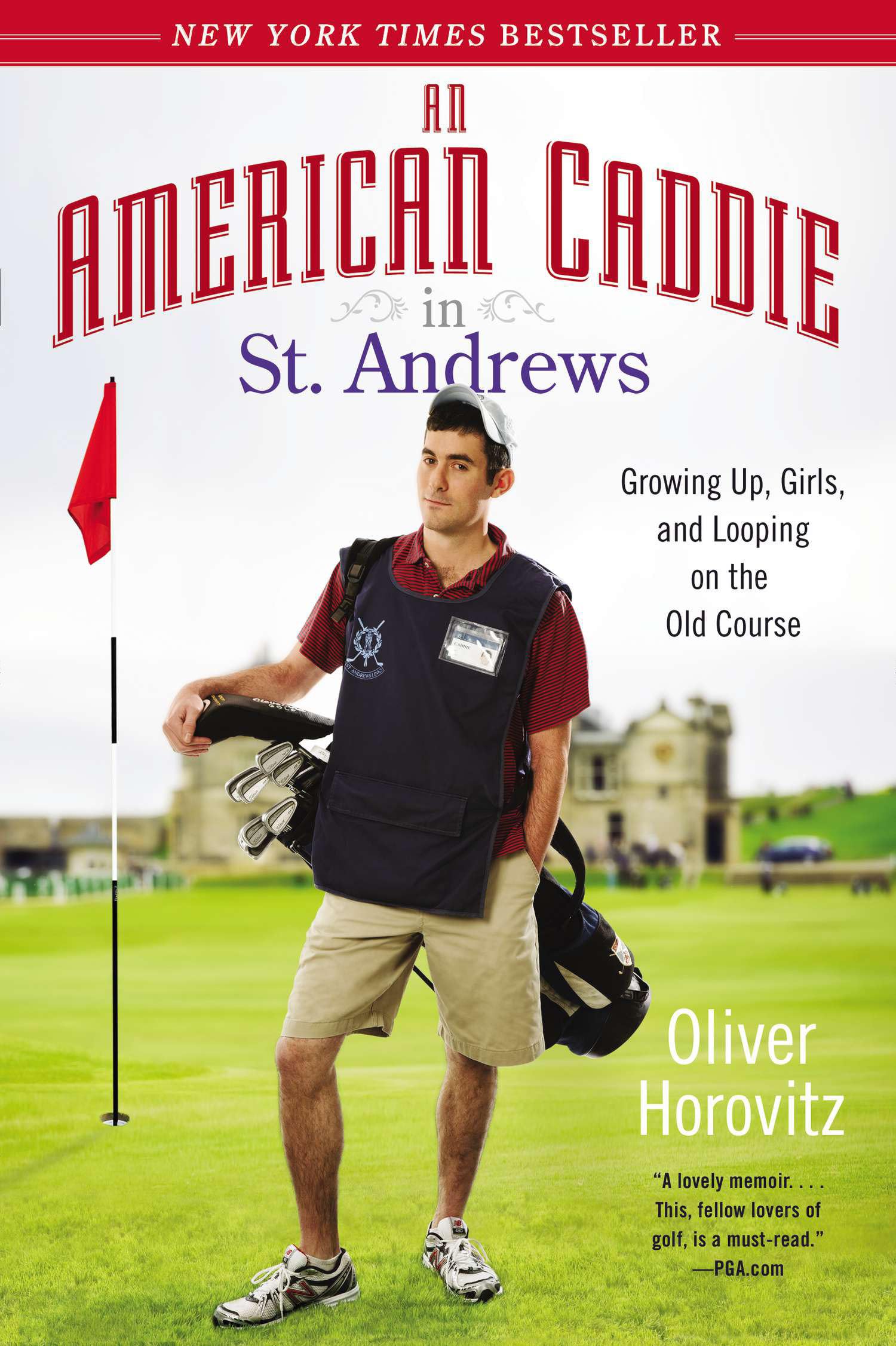 American Caddie in St. Andrews, An : Growing Up, Girls, and Looping on the Old Course