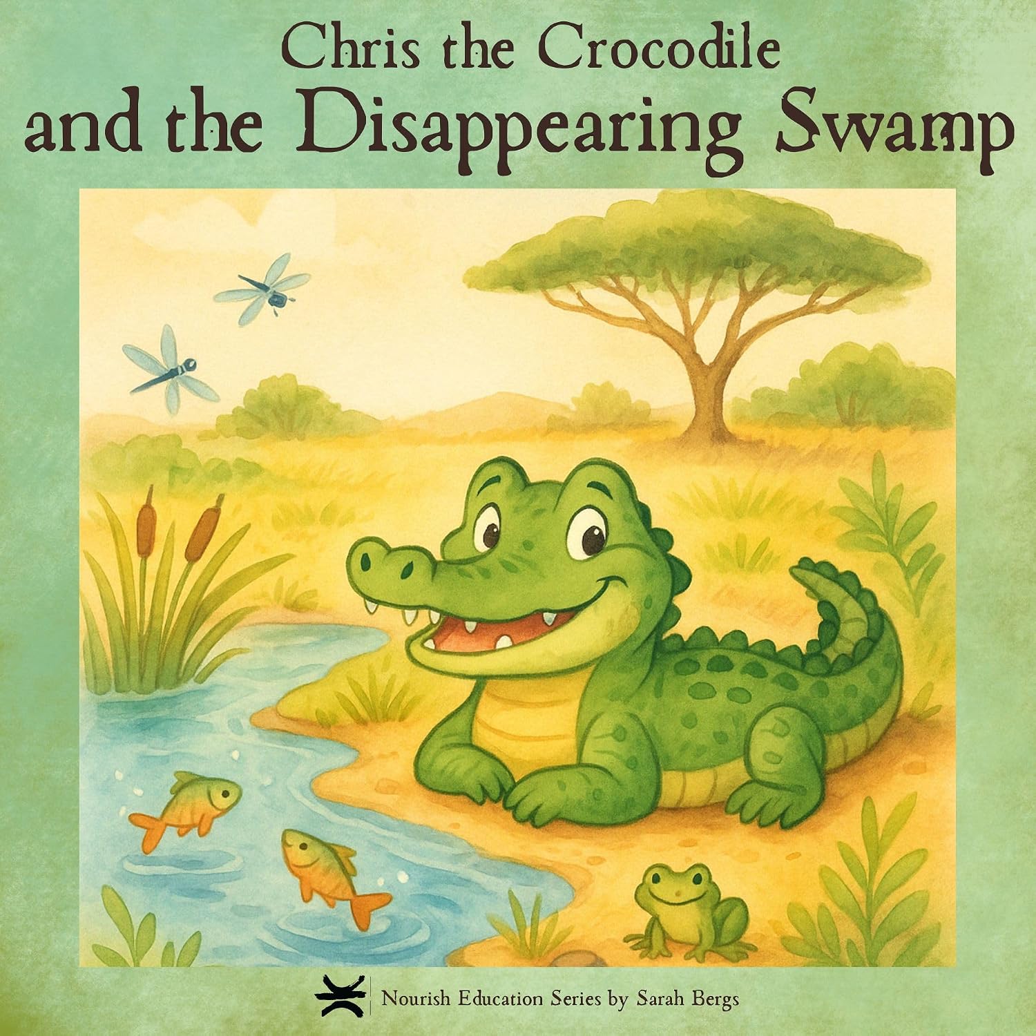 Chris the Crocodile & the Disappearing Swamp: Book 1: Chris the Crocodile Series (Nourish Educational Series)