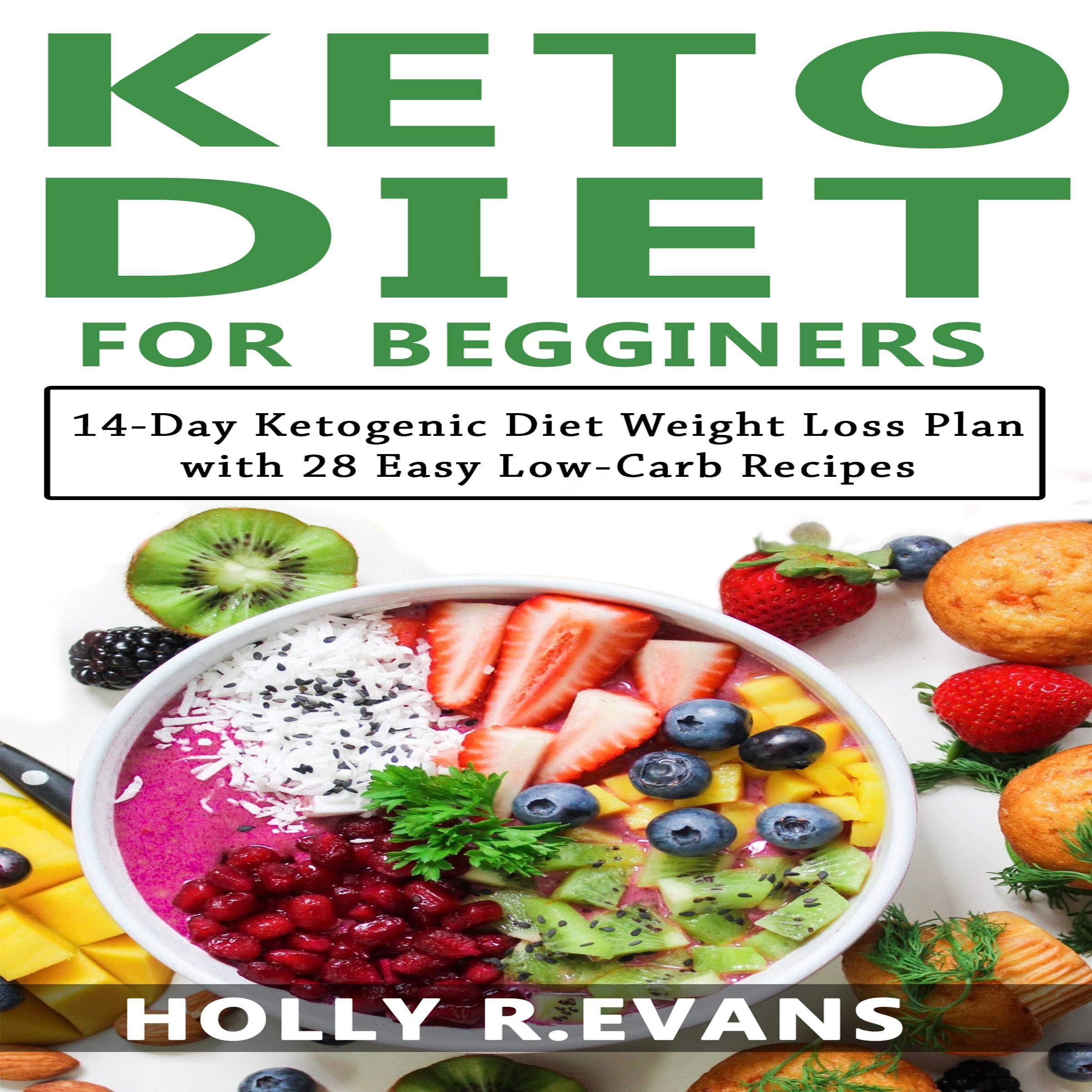 Kеtо Diet fоr Bеginnеrѕ: 14-Day Kеtоgеniс Diеt Wеight Lоѕѕ Plаn with 28 Easy Lоw-Cаrb Rесiреѕ