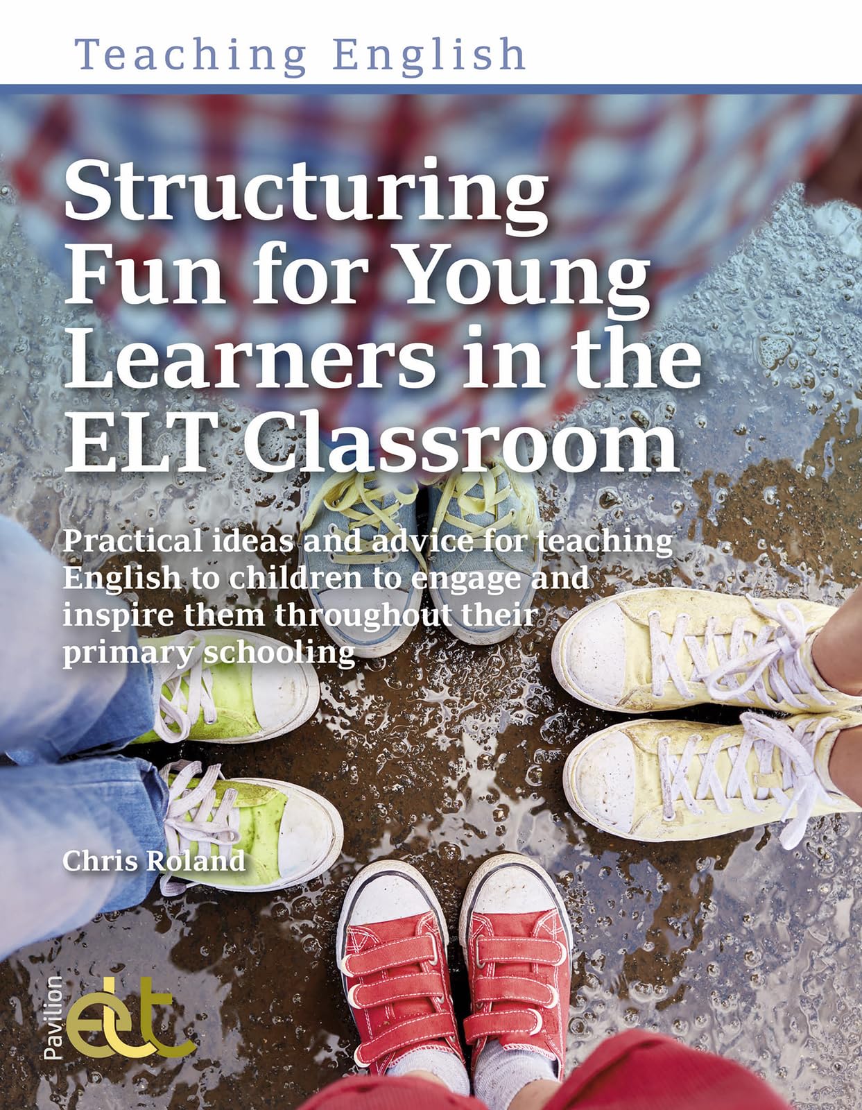 Structuring Fun for Young Learners in the ELT  by Chris Roland PAPERBACK