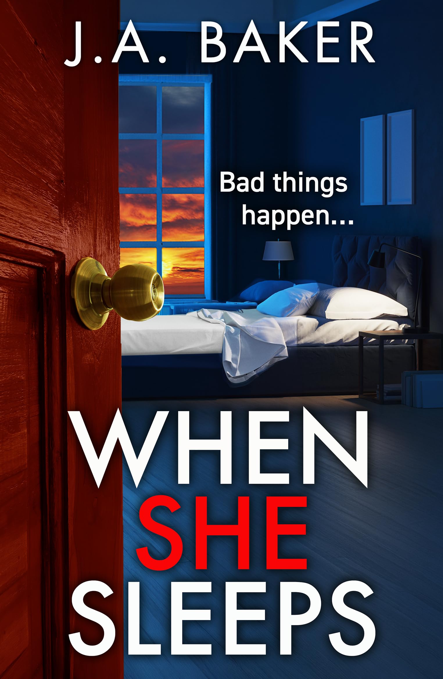 When She Sleeps: A psychologically chilling thriller from BESTSELLER J A Baker