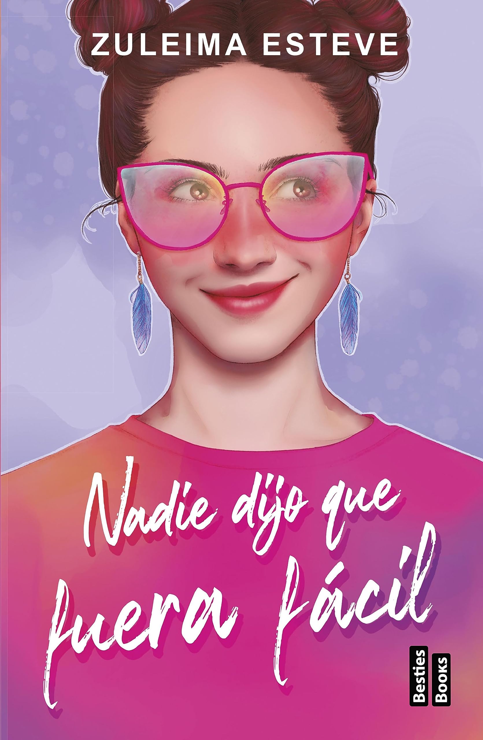 Nadie dijo que fuera fácil (BestiesBooks) (Spanish Edition)