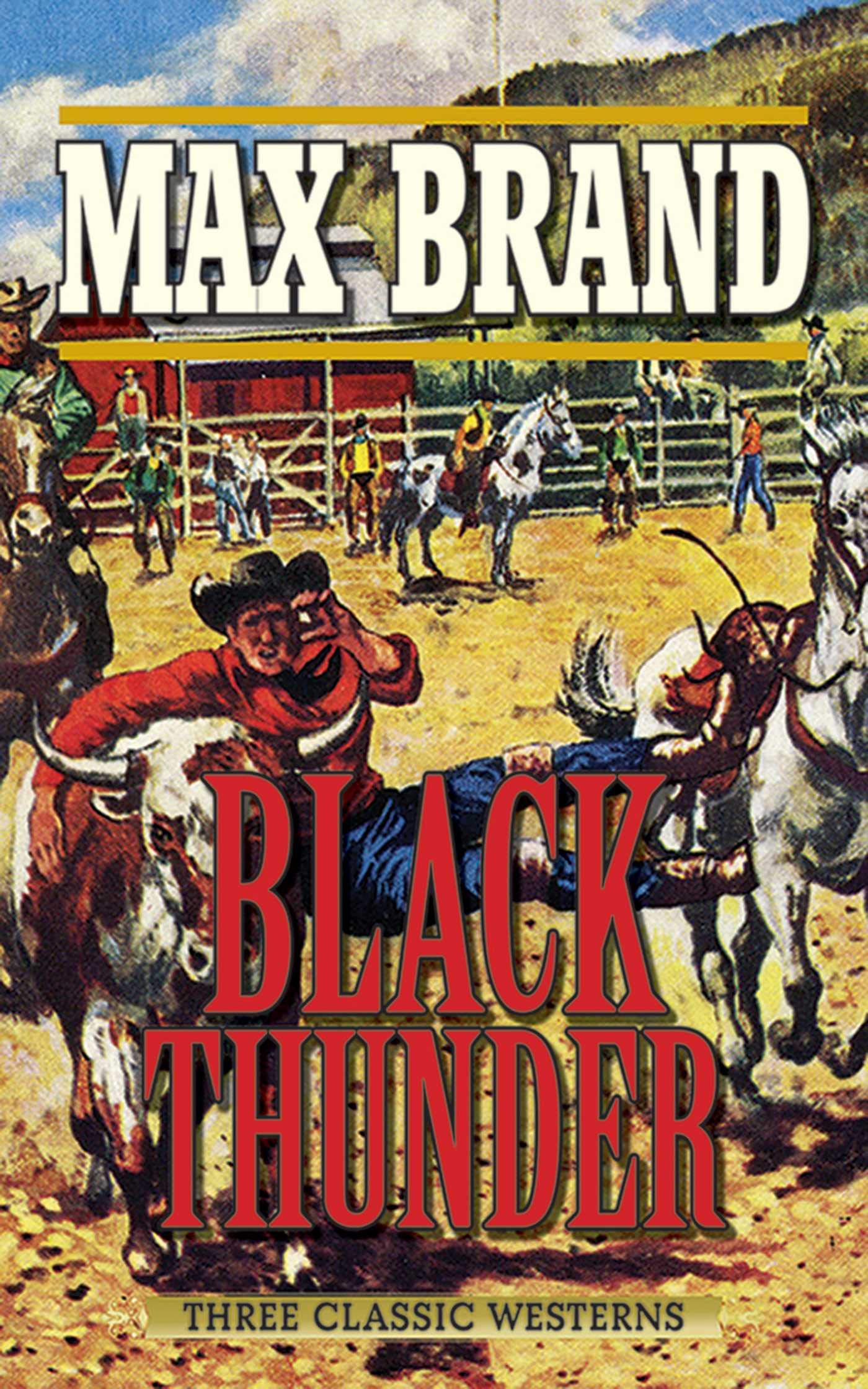 Skyhorse Black Thunder: Three Classic Westerns