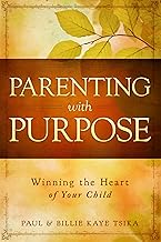 Parenting With Purpose: Winning the Heart of Your Child