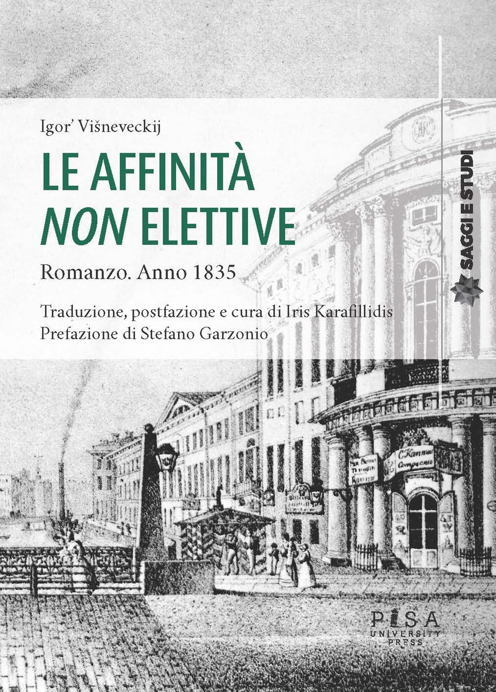 Le Affinità Non Elettive. Romanzo. Anno 1835 - 4