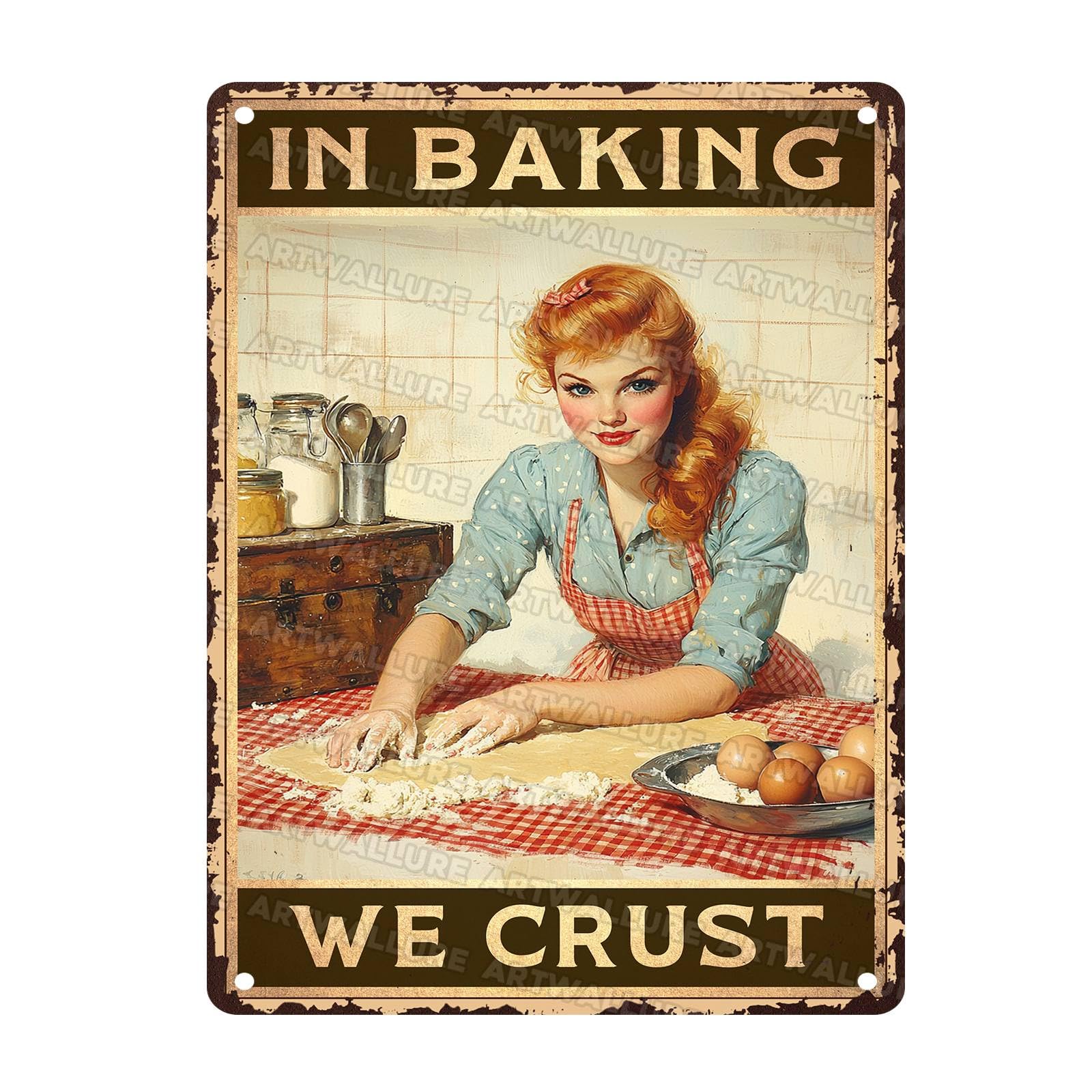 Vintage Metal Tin Sign In Baking We Crust Kitchen Decor Rustic Wall Art Retro Tin Plaque for Women Home Bar Cafe Baking Lover 12x16Inch