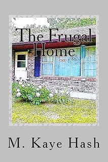 The Frugal Home: Tips and Advice for Living a Frugal Life