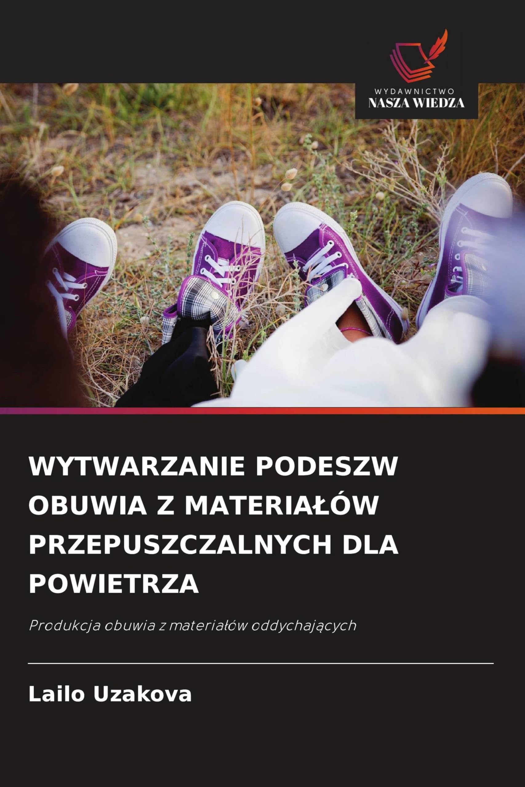 WYTWARZANIE PODESZW OBUWIA Z MATERIA¿ÓW PRZEPUSZCZALNYCH DLA POWIETRZA: Produkcja obuwia z materia¿ów oddychaj¿cych